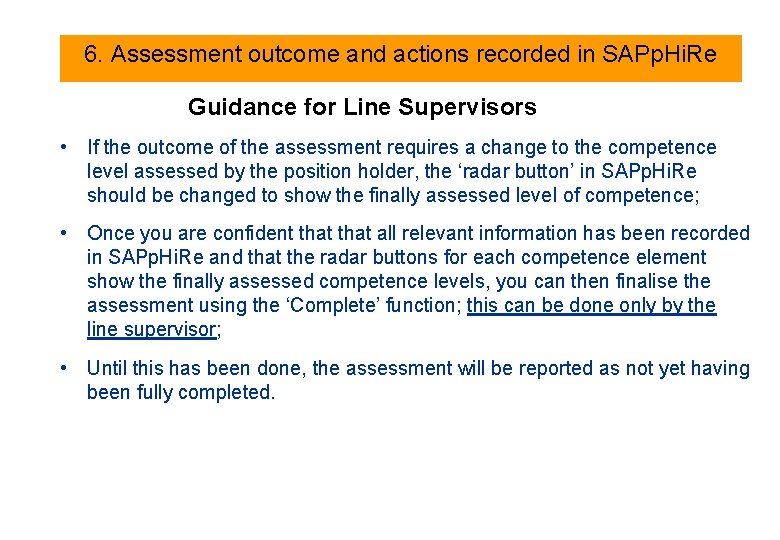 6. Assessment outcome and actions recorded in SAPp. Hi. Re Guidance for Line Supervisors