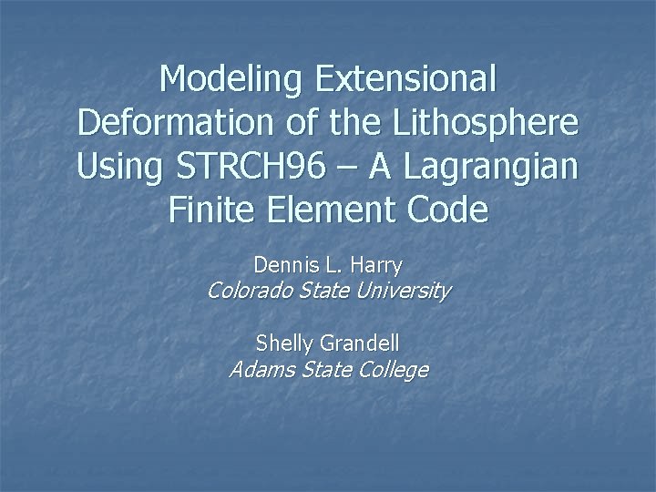 Modeling Extensional Deformation of the Lithosphere Using STRCH 96 – A Lagrangian Finite Element