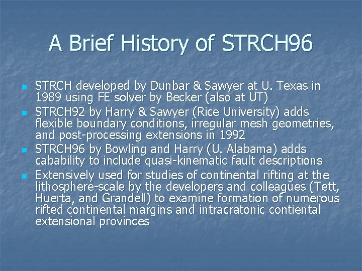 A Brief History of STRCH 96 n n STRCH developed by Dunbar & Sawyer