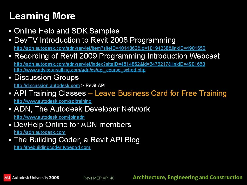 Learning More § § Online Help and SDK Samples Dev. TV Introduction to Revit