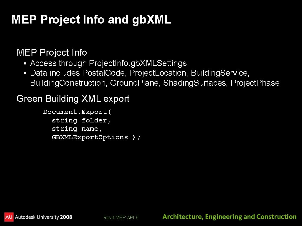 MEP Project Info and gb. XML MEP Project Info § § Access through Project.