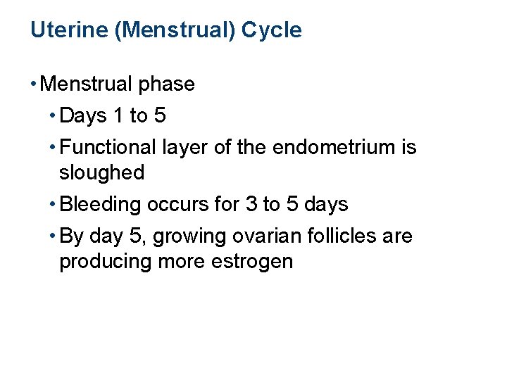 Uterine (Menstrual) Cycle • Menstrual phase • Days 1 to 5 • Functional layer