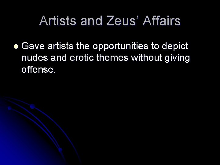 Artists and Zeus’ Affairs l Gave artists the opportunities to depict nudes and erotic Artists and Zeus’ Affairs l Gave artists the opportunities to depict nudes and erotic