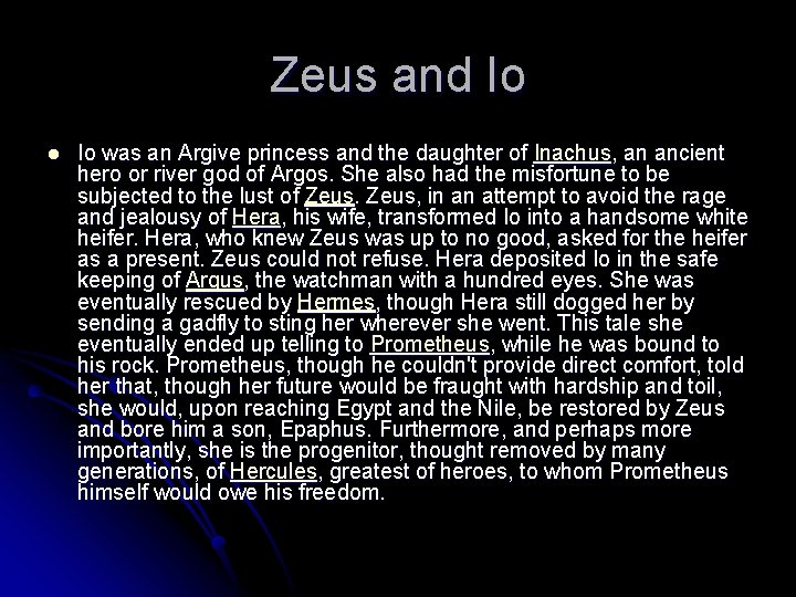 Zeus and Io l Io was an Argive princess and the daughter of Inachus, Zeus and Io l Io was an Argive princess and the daughter of Inachus,