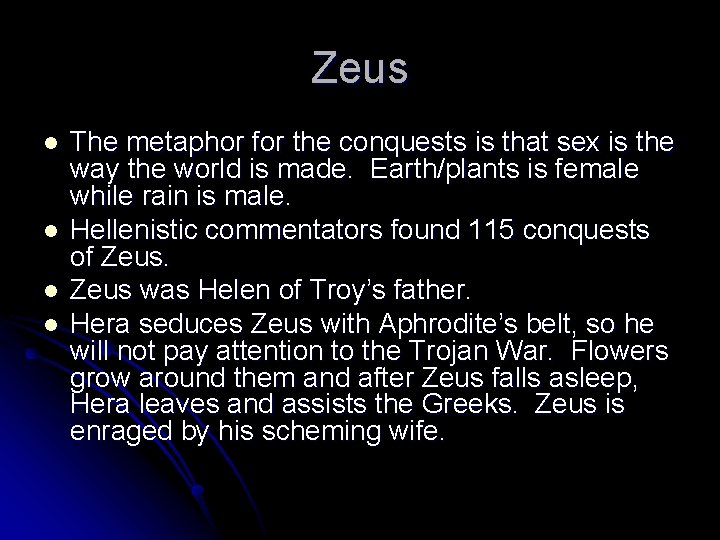 Zeus l l The metaphor for the conquests is that sex is the way Zeus l l The metaphor for the conquests is that sex is the way