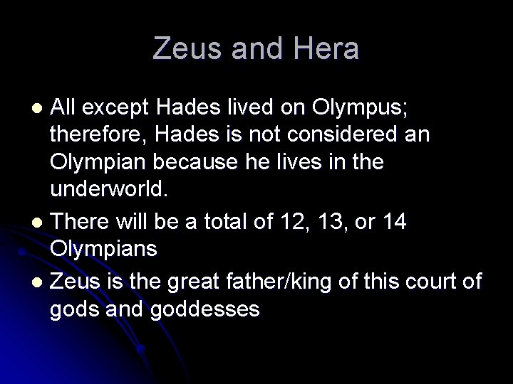 Zeus and Hera All except Hades lived on Olympus; therefore, Hades is not considered Zeus and Hera All except Hades lived on Olympus; therefore, Hades is not considered
