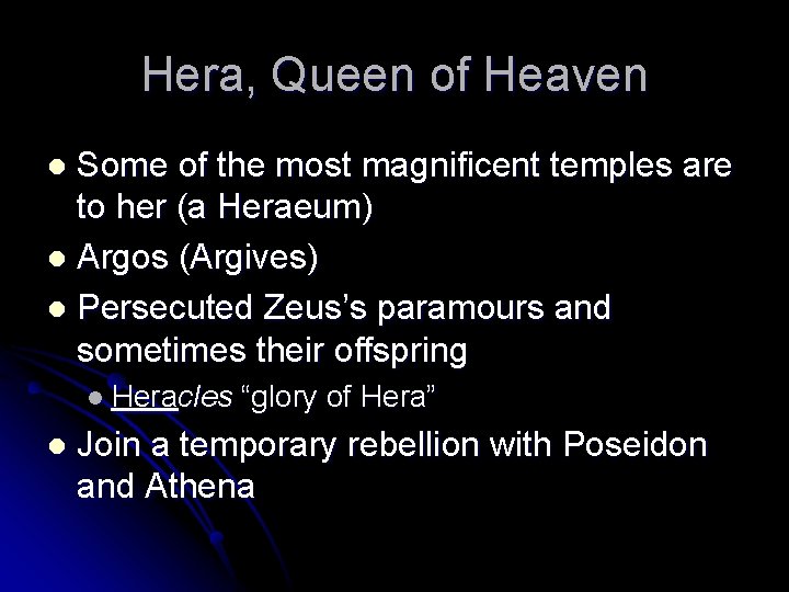 Hera, Queen of Heaven Some of the most magnificent temples are to her (a Hera, Queen of Heaven Some of the most magnificent temples are to her (a