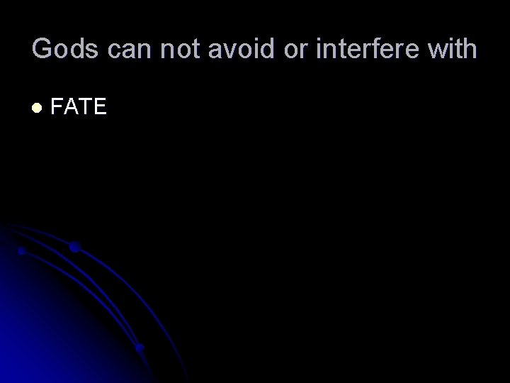 Gods can not avoid or interfere with l FATE Gods can not avoid or interfere with l FATE