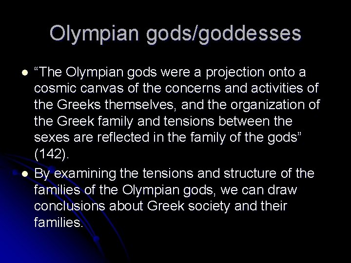 Olympian gods/goddesses l l “The Olympian gods were a projection onto a cosmic canvas Olympian gods/goddesses l l “The Olympian gods were a projection onto a cosmic canvas