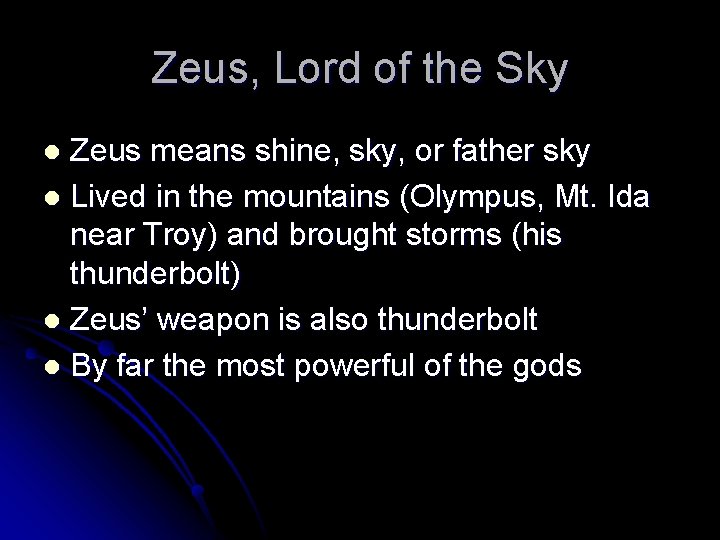 Zeus, Lord of the Sky Zeus means shine, sky, or father sky l Lived Zeus, Lord of the Sky Zeus means shine, sky, or father sky l Lived