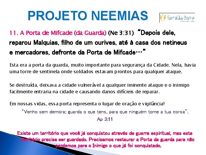 PROJETO NEEMIAS 11. A Porta de Mifcade (da Guarda) (Ne 3: 31) “Depois dele,