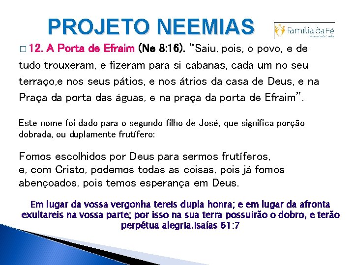 PROJETO NEEMIAS � 12. A Porta de Efraim (Ne 8: 16). “Saiu, pois, o