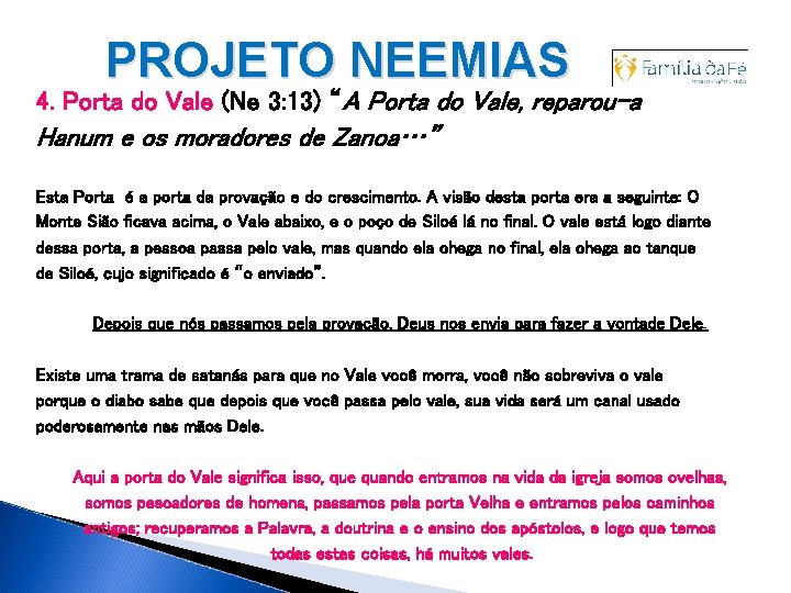 PROJETO NEEMIAS 4. Porta do Vale (Ne 3: 13) “A Porta do Vale, reparou-a