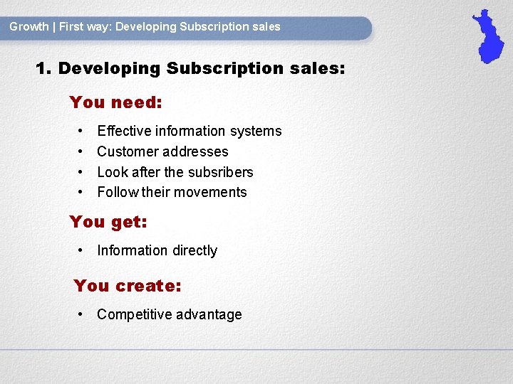 Growth | First way: Developing Subscription sales 1. Developing Subscription sales: You need: •