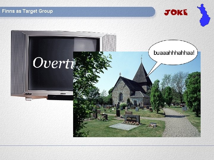 Finns as Target Group 