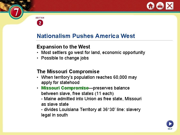 SECTION 2 Nationalism Pushes America West Expansion to the West • Most settlers go