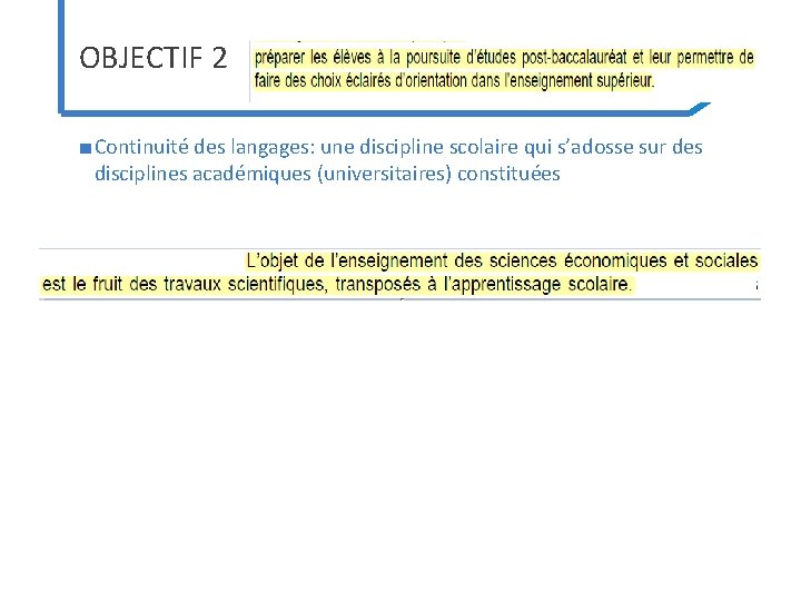 OBJECTIF 2 ■ Continuité des langages: une discipline scolaire qui s’adosse sur des disciplines OBJECTIF 2 ■ Continuité des langages: une discipline scolaire qui s’adosse sur des disciplines