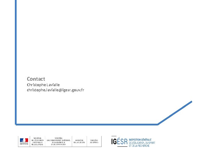Contact Christophe Lavialle christophe. lavialle@igesr. gouv. fr Contact Christophe Lavialle christophe. lavialle@igesr. gouv. fr