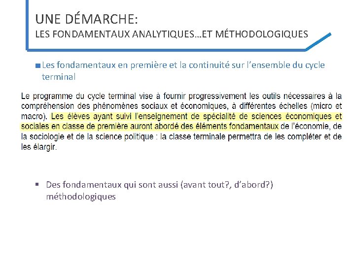 UNE DÉMARCHE: LES FONDAMENTAUX ANALYTIQUES…ET MÉTHODOLOGIQUES ■ Les fondamentaux en première et la continuité UNE DÉMARCHE: LES FONDAMENTAUX ANALYTIQUES…ET MÉTHODOLOGIQUES ■ Les fondamentaux en première et la continuité