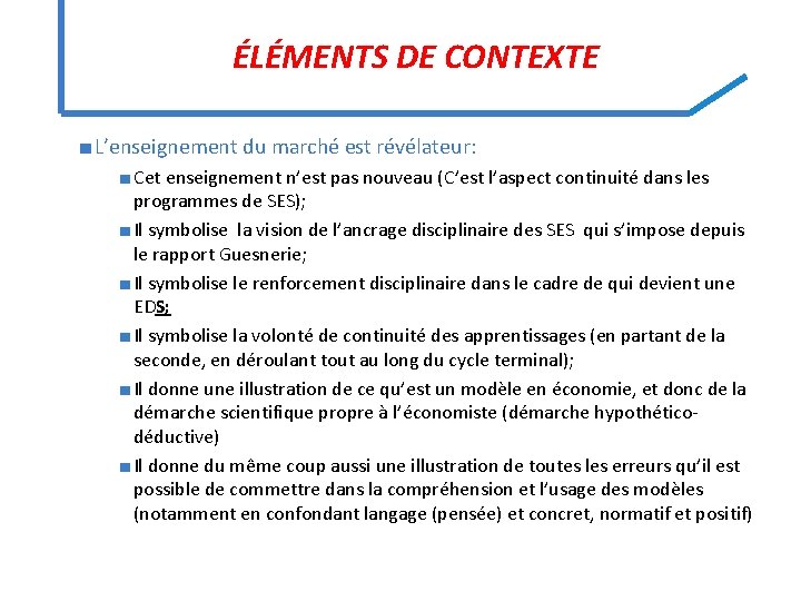 ÉLÉMENTS DE CONTEXTE ■ L’enseignement du marché est révélateur: ■ Cet enseignement n’est pas ÉLÉMENTS DE CONTEXTE ■ L’enseignement du marché est révélateur: ■ Cet enseignement n’est pas