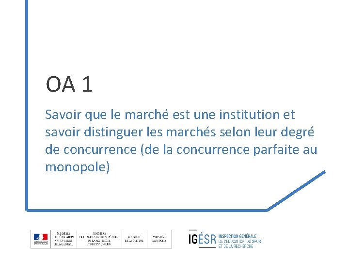 OA 1 Savoir que le marché est une institution et savoir distinguer les marchés OA 1 Savoir que le marché est une institution et savoir distinguer les marchés