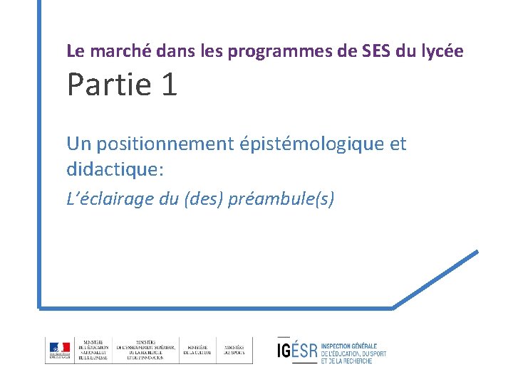 Le marché dans les programmes de SES du lycée Partie 1 Un positionnement épistémologique Le marché dans les programmes de SES du lycée Partie 1 Un positionnement épistémologique