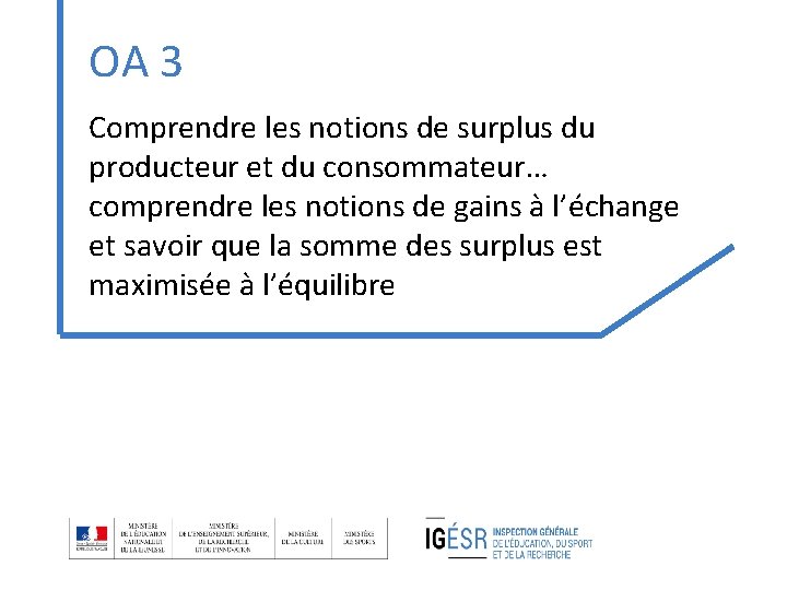 OA 3 Comprendre les notions de surplus du producteur et du consommateur… comprendre les OA 3 Comprendre les notions de surplus du producteur et du consommateur… comprendre les