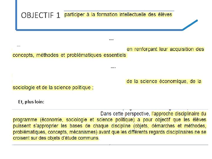 OBJECTIF 1 … …. Et, plus loin: OBJECTIF 1 … …. Et, plus loin: