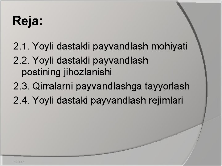 Reja: 2. 1. Yoyli dаstаkli pаyvаndlаsh mоhiyati 2. 2. Yoyli dаstаkli pаyvаndlаsh pоstining jihоzlаnishi