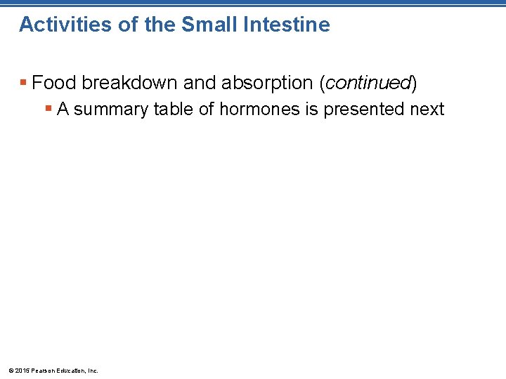 Activities of the Small Intestine § Food breakdown and absorption (continued) § A summary