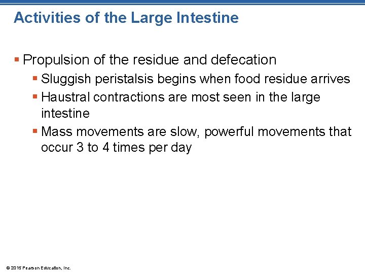 Activities of the Large Intestine § Propulsion of the residue and defecation § Sluggish