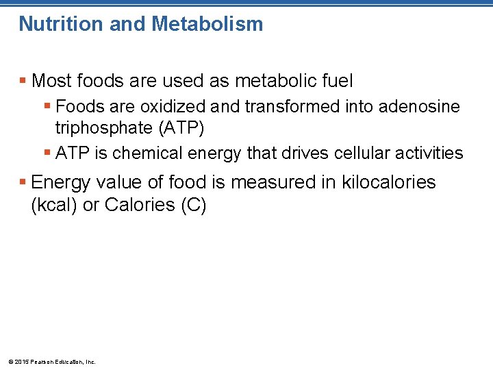 Nutrition and Metabolism § Most foods are used as metabolic fuel § Foods are