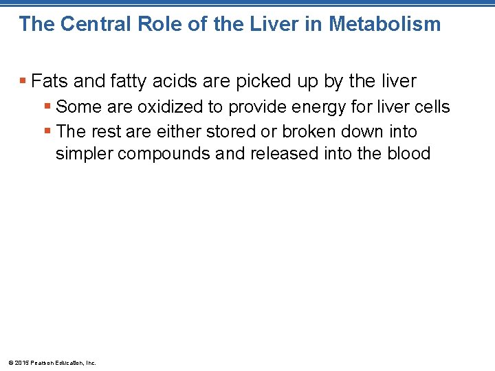 The Central Role of the Liver in Metabolism § Fats and fatty acids are