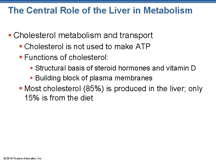 The Central Role of the Liver in Metabolism § Cholesterol metabolism and transport §