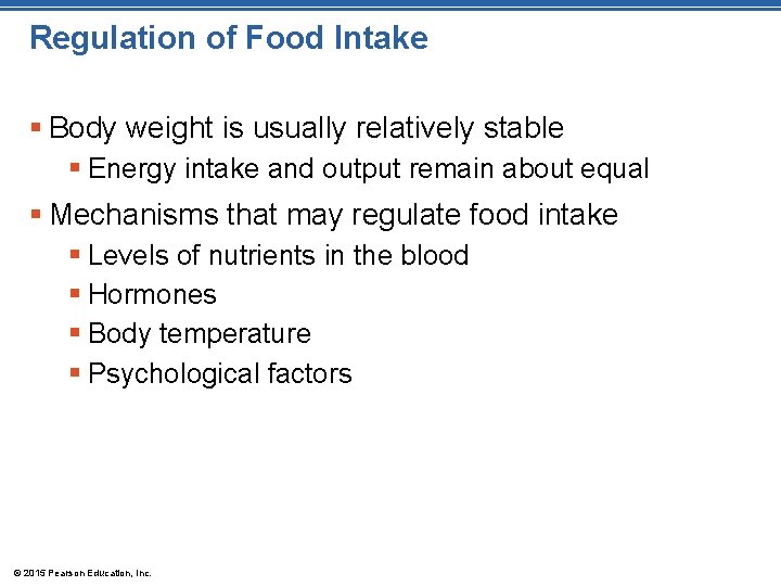 Regulation of Food Intake § Body weight is usually relatively stable § Energy intake