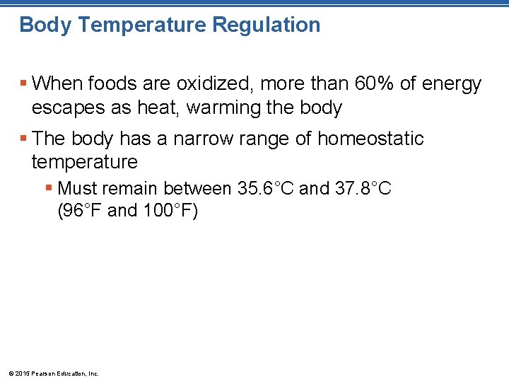 Body Temperature Regulation § When foods are oxidized, more than 60% of energy escapes