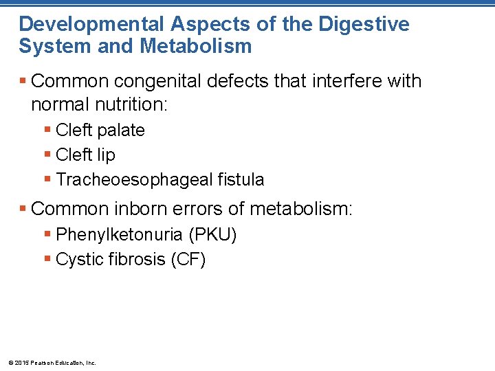 Developmental Aspects of the Digestive System and Metabolism § Common congenital defects that interfere