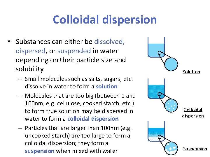Colloidal dispersion • Substances can either be dissolved, dispersed, or suspended in water depending