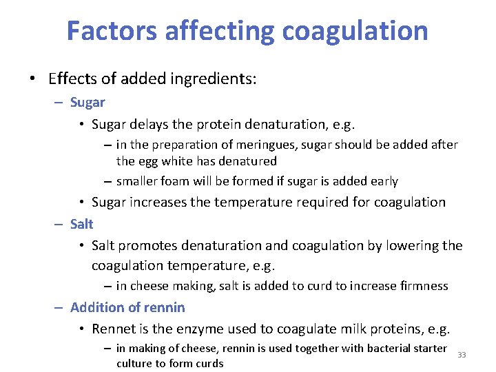 Factors affecting coagulation • Effects of added ingredients: – Sugar • Sugar delays the