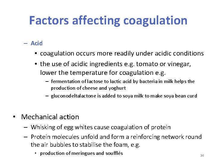 Factors affecting coagulation – Acid • coagulation occurs more readily under acidic conditions •