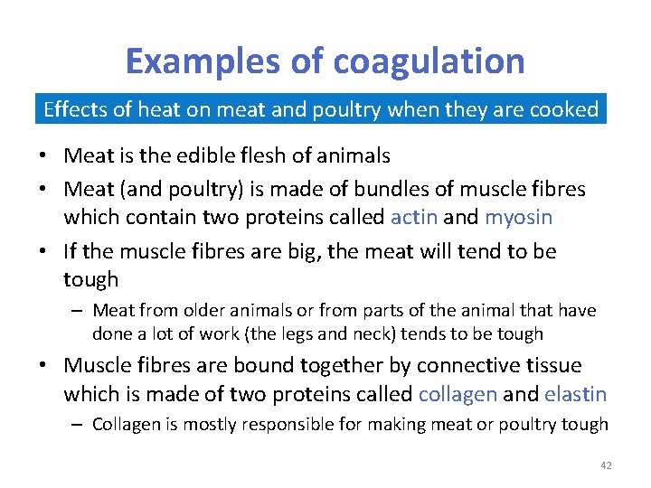 Examples of coagulation Effects of heat on meat and poultry when they are cooked