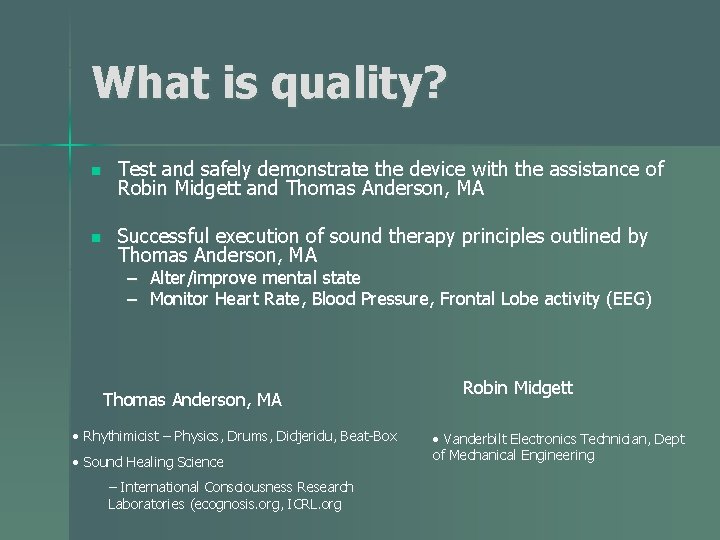 What is quality? n Test and safely demonstrate the device with the assistance of