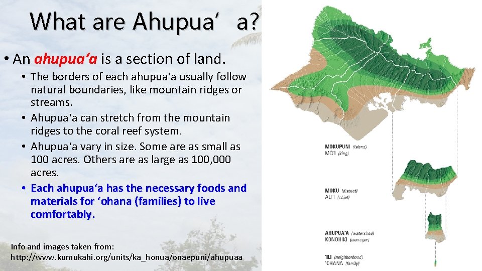 What are Ahupua’a? • An ahupuaʻa is a section of land. • The borders