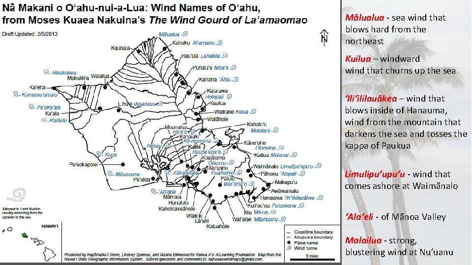 Mālualua - sea wind that blows hard from the northeast Kuilua – windward wind