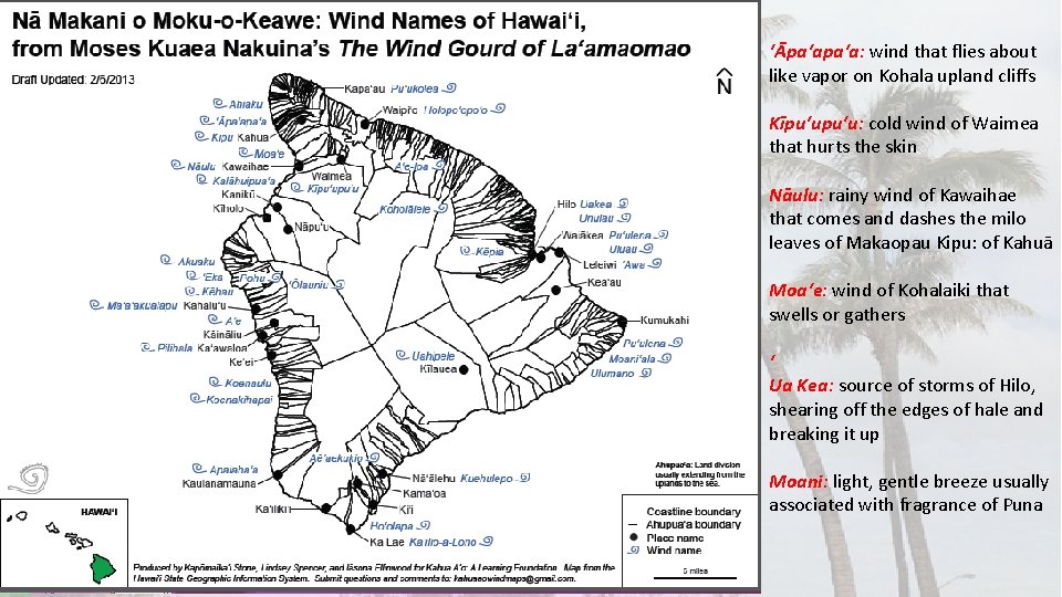 ‘Āpa‘a: wind that flies about like vapor on Kohala upland cliffs Kīpu‘u: cold wind