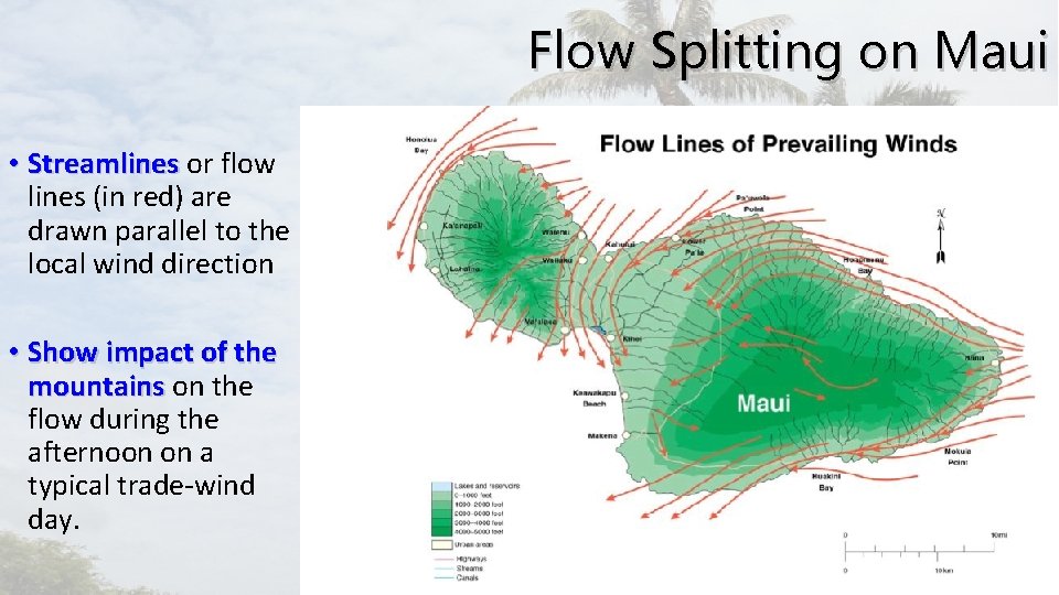 Flow Splitting on Maui • Streamlines or flow lines (in red) are drawn parallel