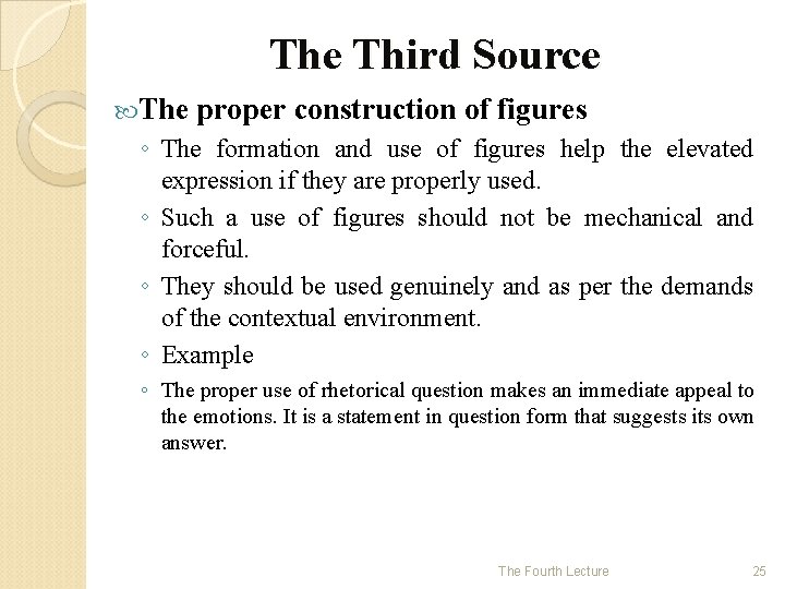 The Third Source The proper construction of figures ◦ The formation and use of