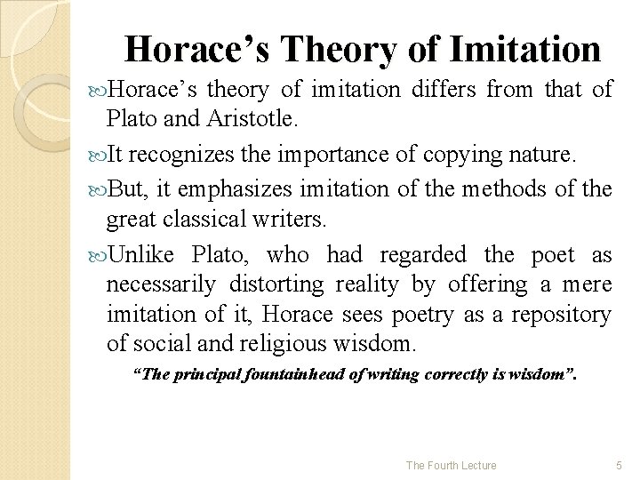 Horace’s Theory of Imitation Horace’s theory of imitation differs from that of Plato and