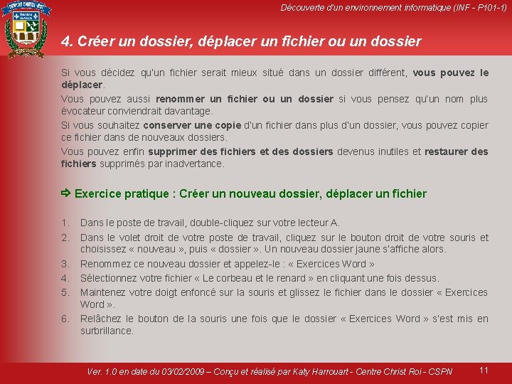 Découverte d’un environnement informatique (INF - P 101 -1) 4. Créer un dossier, déplacer