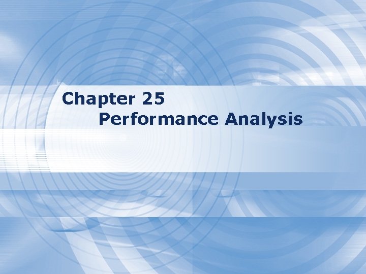 Chapter 25 Performance Analysis 